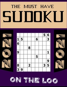 Paperback The Must have Su doku on the Loo: Easy To Very Hard Large print sudoku puzzles book for adults brain games Sudoku with solution Sudoku Puzzles 9x9 Of [Large Print] Book