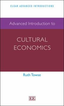 Paperback Advanced Introduction to Cultural Economics Book