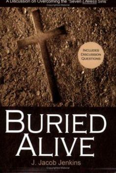 Paperback Buried Alive: A Discussion on Overcoming the "Seven Lifeless Sins" Book