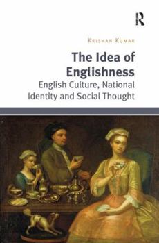 Hardcover The Idea of Englishness: English Culture, National Identity and Social Thought Book