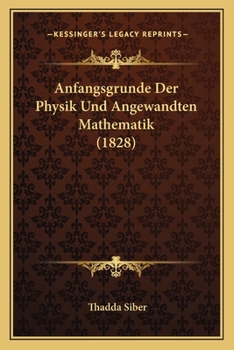 Paperback Anfangsgrunde Der Physik Und Angewandten Mathematik (1828) [German] Book