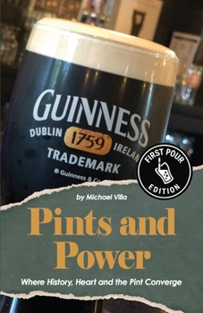 Paperback Pints and Power: Where History, Heart and the Pint Converge Book