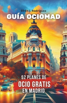 Paperback Guía OcioMAD: 52 planes de ocio gratis en Madrid [Spanish] Book