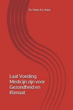 Paperback Laat Voeding het Medicijn zijn voor Gezondheid en Klimaat [Dutch] Book