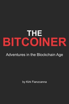 Paperback The Bitcoiner: Adventures in the Blockchain Age Book