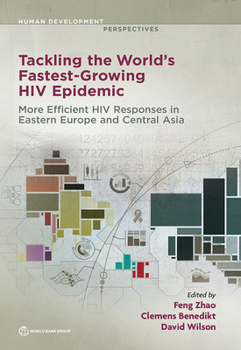 Paperback Tackling the World's Fastest-Growing HIV Epidemic: More Efficient HIV Responses in Eastern Europe and Central Asia Book