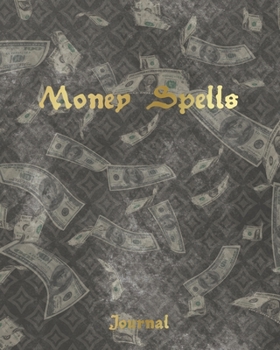 Journal: Money Spells: Flying Dollars Design • Journal Spell Book For Magic Money Rituals • Write in Your Spells For Great Wealth • Grimore Gift • Blank Attractive Spells Records • with Register