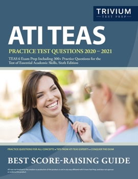 Paperback ATI TEAS Practice Test Questions 2020-2021: TEAS 6 Exam Prep Including 300+ Practice Questions for the Test of Essential Academic Skills, Sixth Editio Book