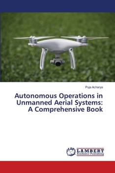 Paperback Autonomous Operations in Unmanned Aerial Systems: A Comprehensive Book