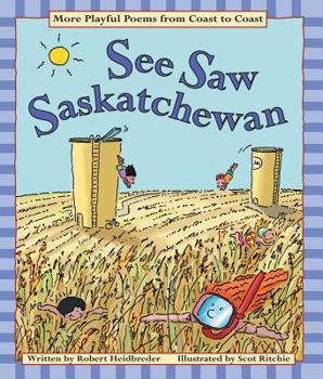 Paperback See Saw Saskatchewan: More Playful Poems from Coast to Coast Book