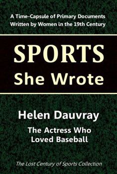 Paperback Helen Dauvray: The Actress Who Loved Baseball (Sports She Wrote) Book