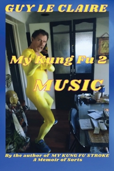 Paperback My Kung Fu Music 2: A Memoir of Sorts Book