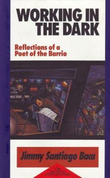 Hardcover Working in the Dark: Reflections of a Poet of the Barrio: Reflections of a Poet of the Barrio Book