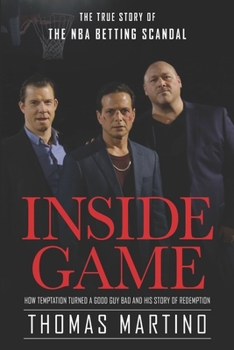 Paperback Inside Game: The true Story of the NBA scandal Book