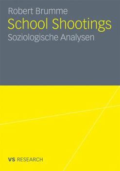 Paperback School Shootings: Soziologische Analysen [German] Book