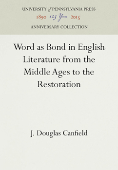 Word As Bond in English Literature from the Middle Ages to the Restoration