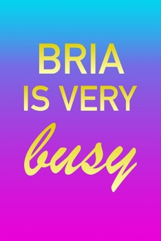 Bria: I'm Very Busy 2 Year Weekly Planner with Note Pages (24 Months) | Pink Blue Gold Custom Letter B Personalized Cover | 2020 - 2022 | Week ... | Plan Each Day, Set Goals & Get Stuff Done
