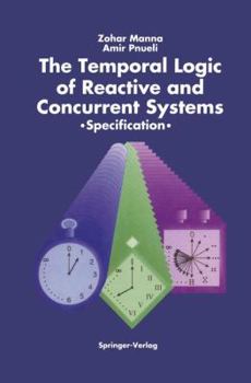 Hardcover The Temporal Logic of Reactive and Concurrent Systems: Specification Book