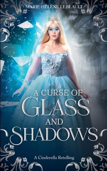 Paperback A Curse of Glass and Shadows: A Cinderella Retelling Book