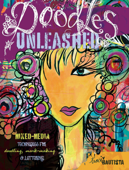 Paperback Doodles Unleashed: Mixed-Media Techniques for Doodling, Mark-Making & Lettering Book