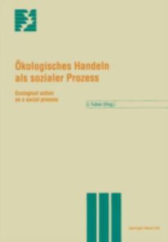 Paperback Ökologisches Handeln ALS Sozialer Prozess: Ecological Action as a Social Process [German] Book