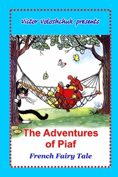 Paperback The Adventures of Piaf: French fairy tale Book