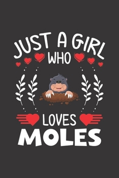 Just A Girl Who Loves Moles: Moles Lovers Girl Funny Gifts Dot Grid Journal Notebook 6x9 120 Pages