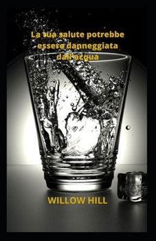Paperback La tua salute potrebbe essere danneggiata dall'acqua [Italian] Book