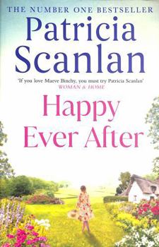 Paperback Simon Schuster Ltd Happy Ever After Warmth, wisdom and love on every page - if you treasured Maeve Binchy, read Patricia Scanlan. Book