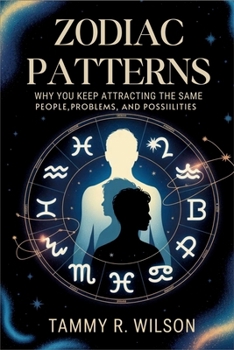 Paperback Zodiac patterns: why you keep attracting the same people, problems, and possibilities Book