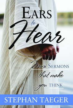 Paperback Ears to Hear: Mini Sermons That Make You Think: Mini Sermons That Make You Think Book