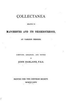 Paperback Collectanea Relating to Manchester and Its Neighbourhood, at Various Periods Book