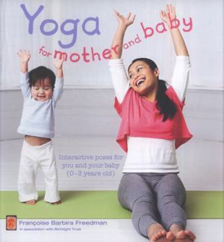 Paperback Yoga for Mother and Baby: Interactive Poses for You and Your Baby (0-3 Years Old) Book