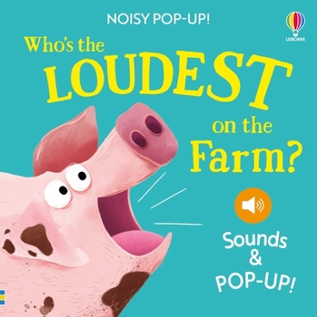 Board book Noisy Pop-Up: Who's the Loudest on the Farm? Book