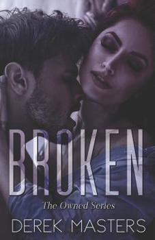 Broken - Book #3 of the Owned