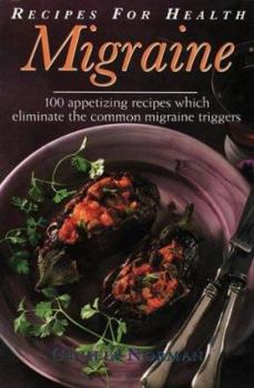 Paperback Recipes for Health: Migraine 100 Appetizing Recipes Which Eliminate the Common Migraine Triggers Book