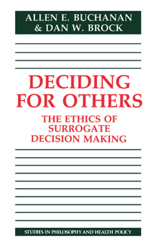 Hardcover Deciding for Others: The Ethics of Surrogate Decision Making Book