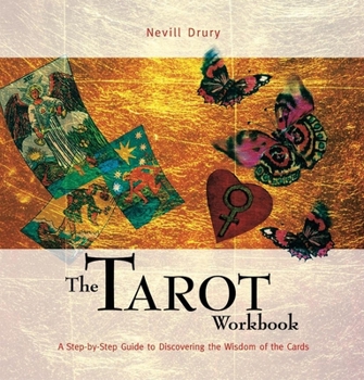 Paperback The Tarot Workbook: A Step-By-Step Guide to Discovering the Wisdom of the Cards Book