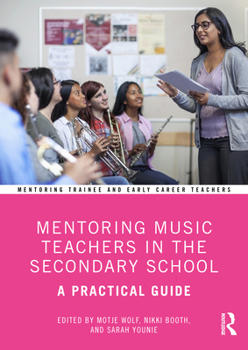 Paperback Mentoring Music Teachers in the Secondary School: A Practical Guide Book
