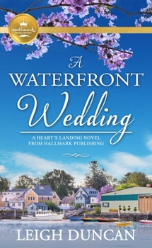 Mass Market Paperback A Waterfront Wedding: A Heart's Landing Novel Book