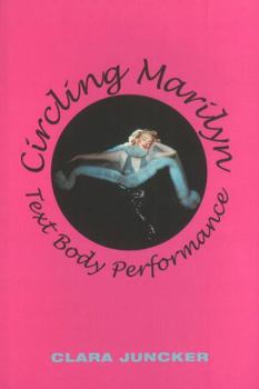 Paperback Circling Marilyn: Text Body Performance Book