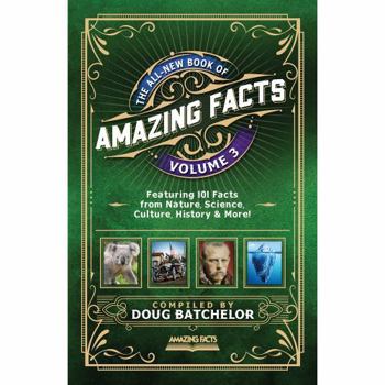The All-New Book of Amazing Facts Vol 3 by Doug Batchelor - Amazing Facts
