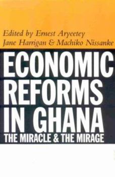 Paperback Economic Reforms in Ghana: The Miracle and the Mirage Book