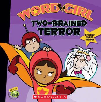 Paperback Wordgirl 8x8 #2: Two-Brained Terror Book