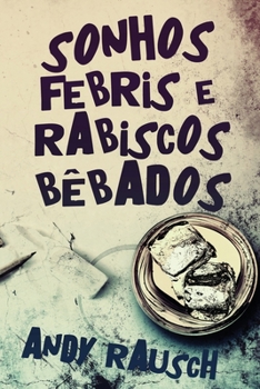 Paperback Sonhos Febris e Rabiscos Bêbados [Portuguese] [Large Print] Book