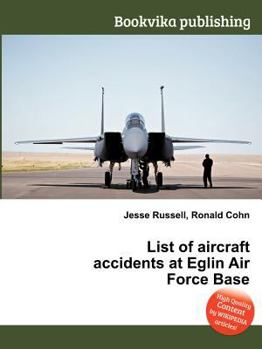 Paperback List of Aircraft Accidents at Eglin Air Force Base Book