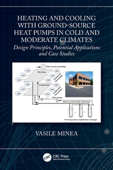 Paperback Heating and Cooling with Ground-Source Heat Pumps in Cold and Moderate Climates: Design Principles, Potential Applications and Case Studies Book