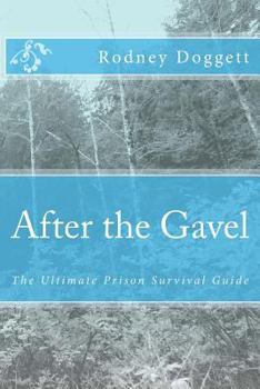 Paperback After the Gavel: The Ultimate Prison Survival Guide Book