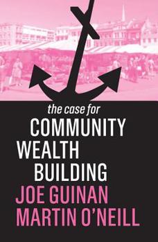 Paperback The Case for Community Wealth Building Book
