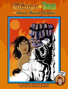 Paperback Chimps & Tikis And Raven-Haired Beauties: An Adult Coloring Book